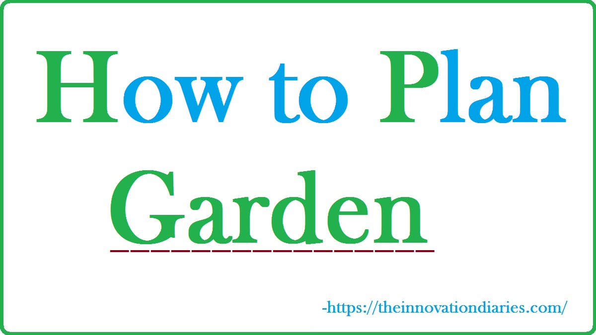  Plangarden on How To Plan A Garden The Innovation Diaries
