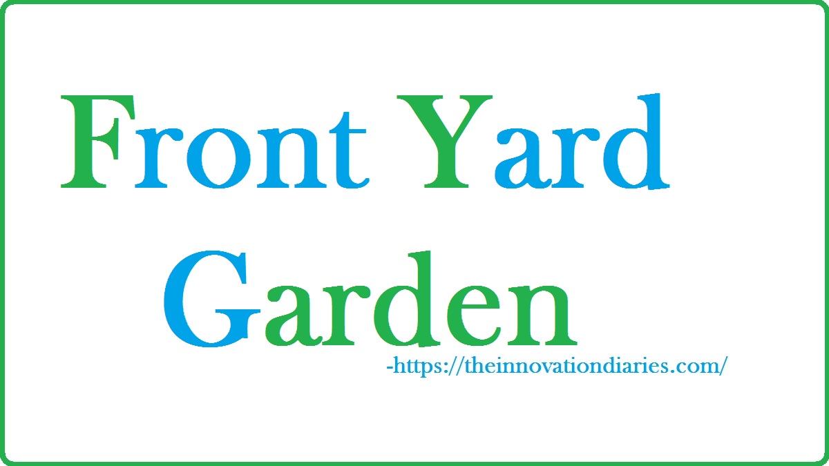 Front Garden Ideas The Innovation Diaries